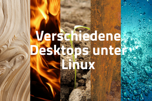 Ein kleiner Überblick über verschiedene Linux-Desktops