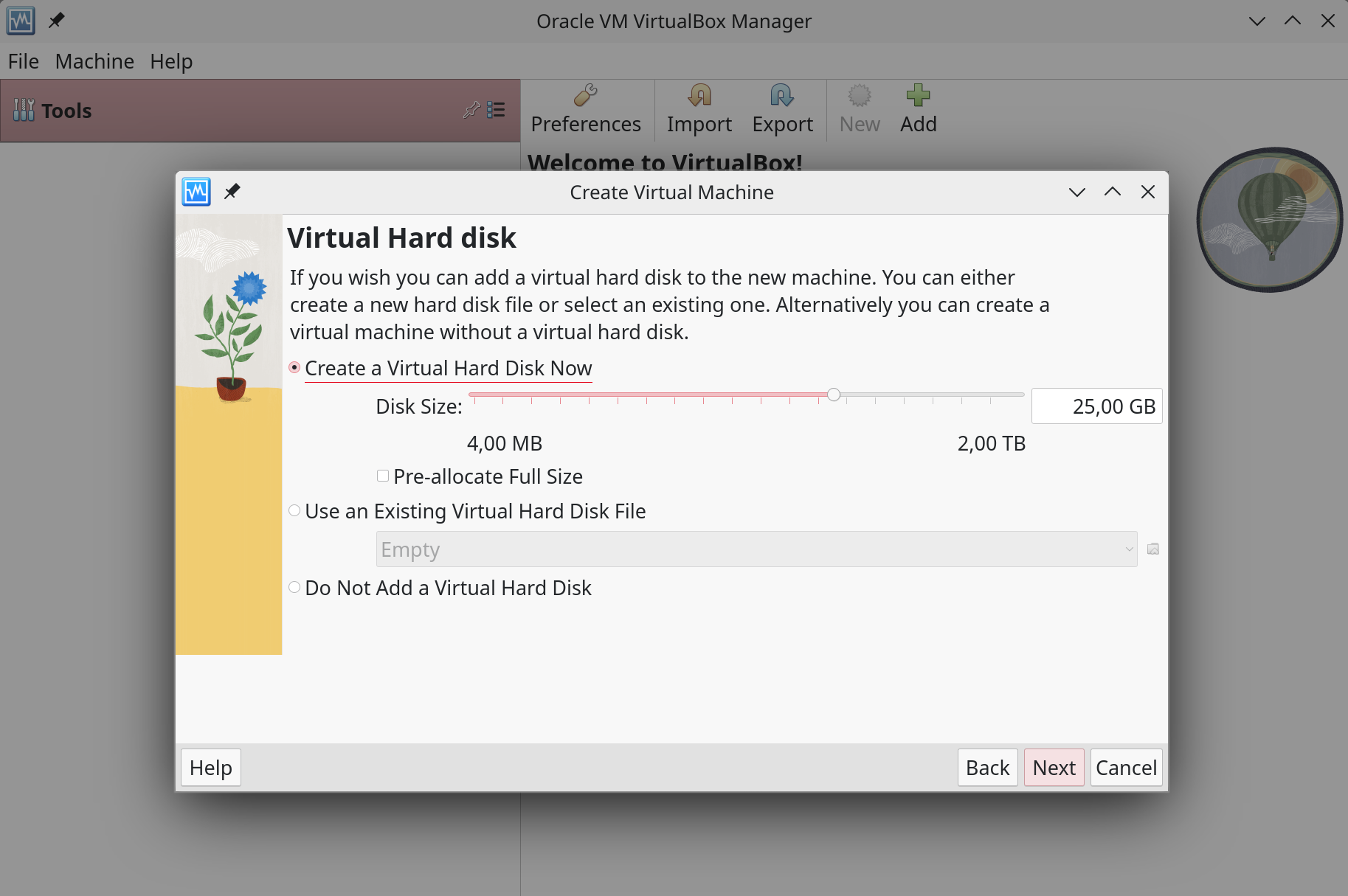 For TUXEDO OS, we recommend a virtual hard disk with at least 20 GByte capacity. For an encrypted system we advise 25 GByte.